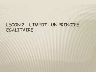 lecon 2 l impot un principe egalitaire