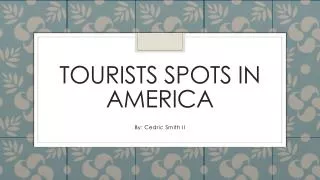 Tourists Spots in America
