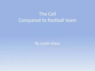 The Cell Compared to football team