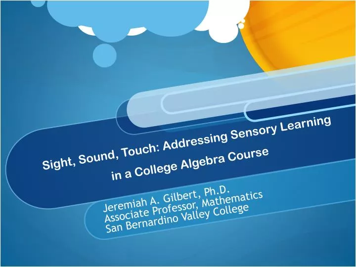sight sound touch addressing sensory learning in a college algebra course