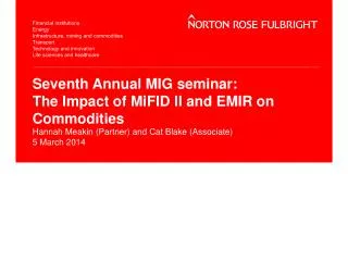 Seventh Annual MIG seminar: The Impact of MiFID II and EMIR on Commodities