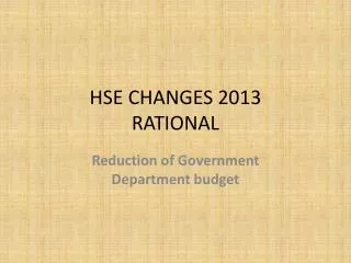 HSE CHANGES 2013 RATIONAL