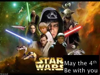May the 4 th Be with you