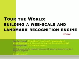 Tour the World: building a web-scale and landmark recognition engine
