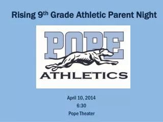 Rising 9 th Grade Athletic Parent Night