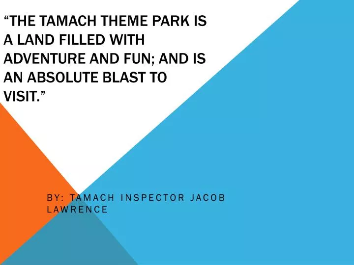 the tamach theme park is a land filled with adventure and fun and is an absolute blast to visit