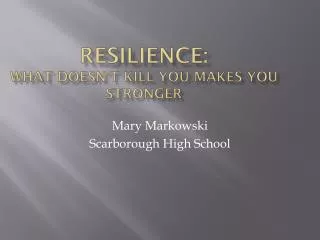 resilience what doesn t kill you makes you stronger