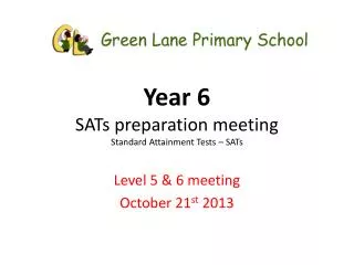 Year 6 SATs preparation meeting Standard Attainment Tests – SATs