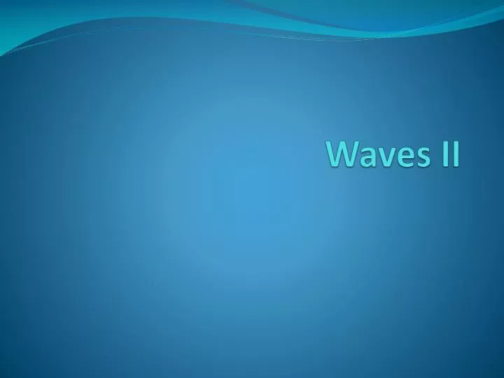 waves ii