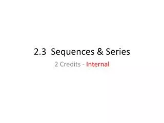 2.3 Sequences &amp; Series