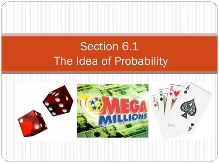section 6 1 the idea of probability