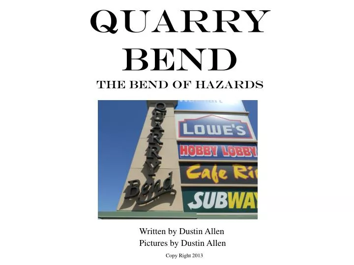 quarry bend the bend of hazards
