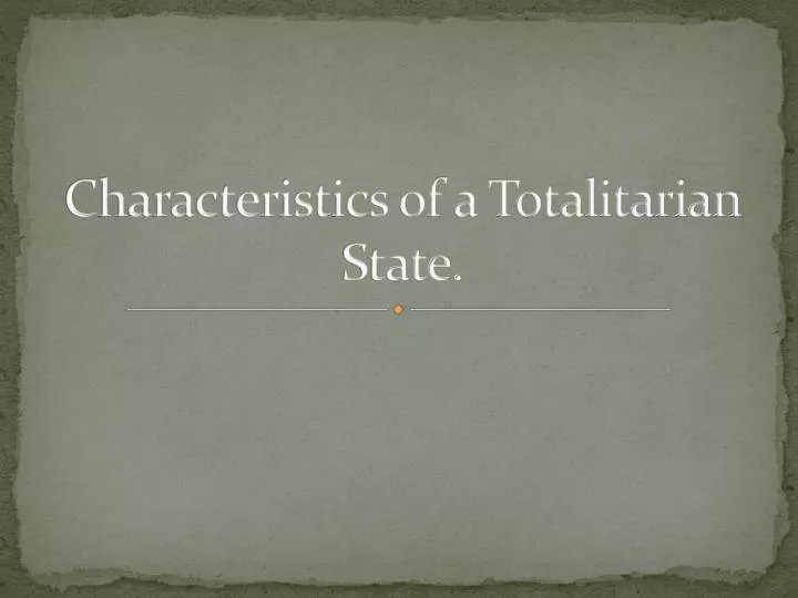 characteristics of a totalitarian state