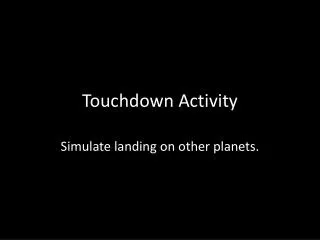 Touchdown Activity