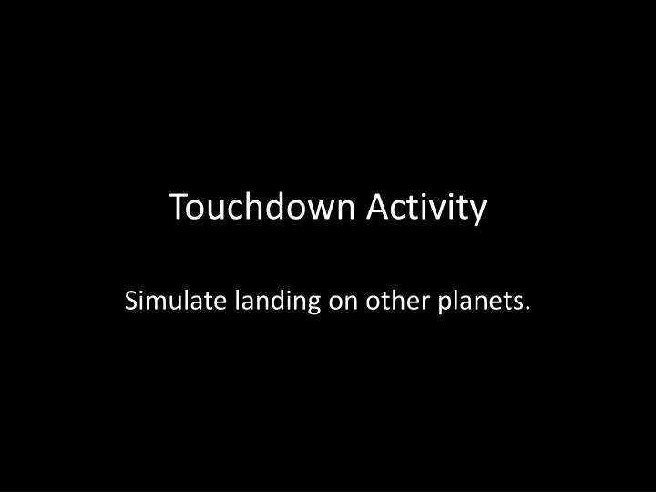 touchdown activity