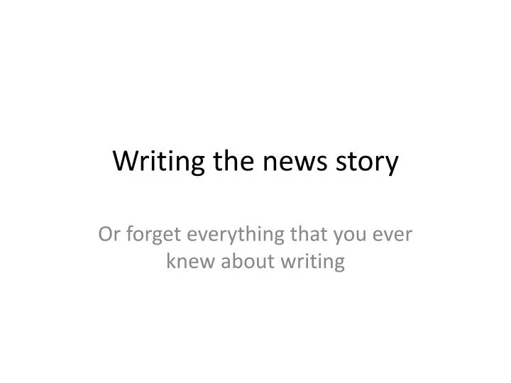 writing the news story