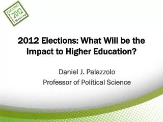 2012 Elections: What Will be the Impact to Higher Education?