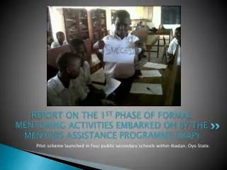 Pilot scheme launched in four public secondary schools within Ibadan, Oyo State.