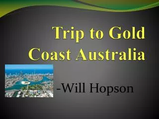 Trip to Gold Coast Australia