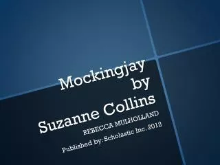 Mockingjay by S uzanne C ollins