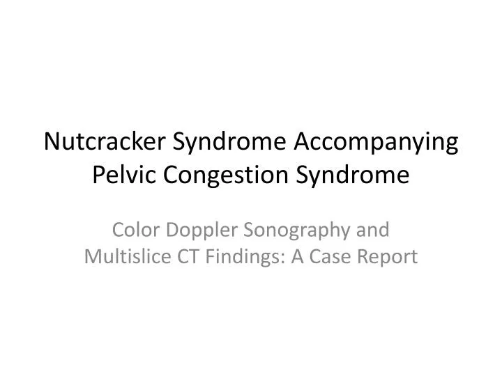 nutcracker syndrome accompanying pelvic congestion syndrome