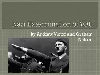 Nazi Extermination of YOU