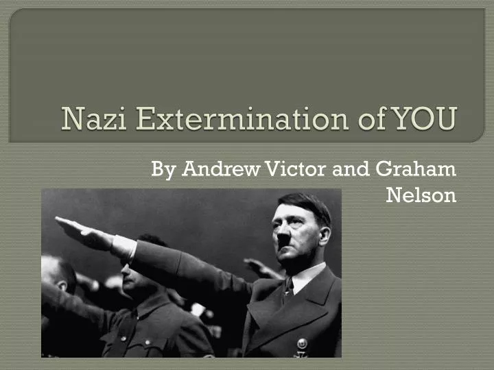 nazi extermination of you