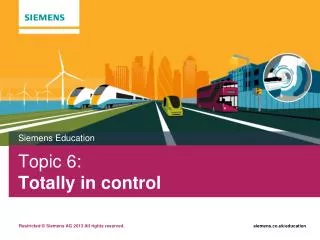 Topic 6: Totally in control