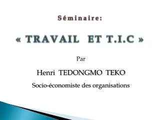 s minaire travail et t i c