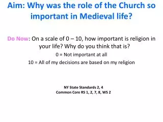 Aim: Why was the role of the Church so important in Medieval life?