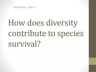 How does diversity contribute to species survival?