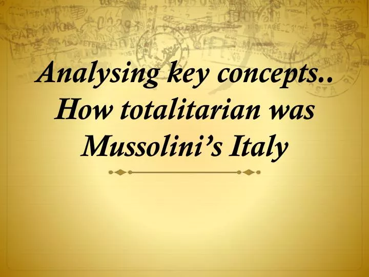 analysing key concepts how totalitarian was mussolini s italy