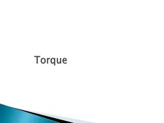 Torque