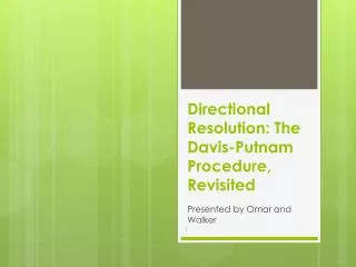 Directional Resolution: The Davis-Putnam Procedure, Revisited