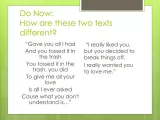 Do Now: How are these two texts different?