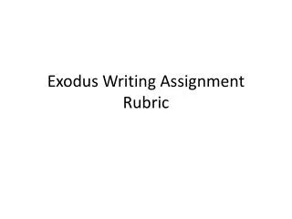 Exodus Writing Assignment Rubric