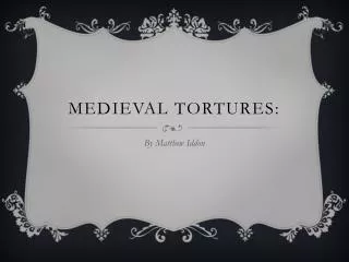 Medieval tortures:
