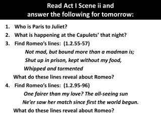 Read Act I Scene ii and answer the following for tomorrow: