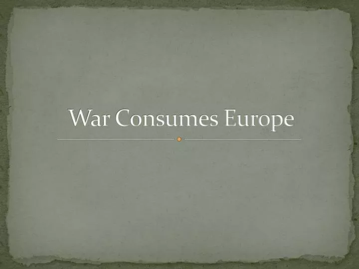 war consumes europe