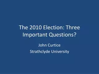 The 2010 Election: Three Important Questions?