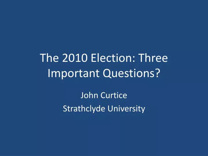 the 2010 election three important questions