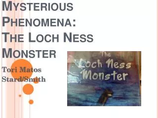 Mysterious Phenomena: The Loch Ness Monster