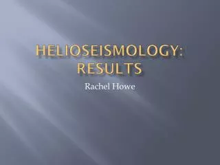 Helioseismology: Results