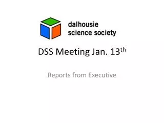 DSS Meeting Jan. 13 th