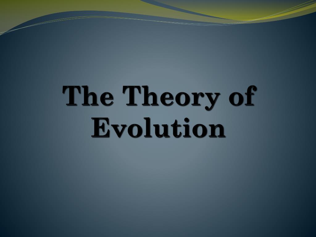 PPT - The Theory of Evolution PowerPoint Presentation, free download ...