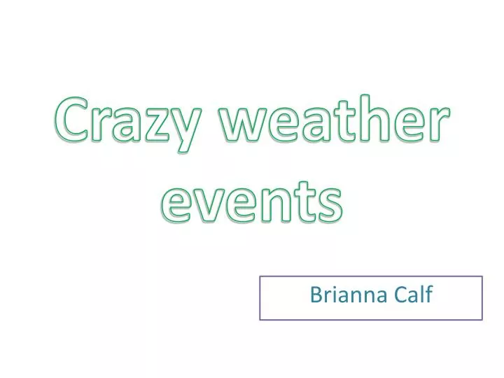 crazy weather events