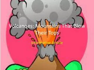 Volcanoes: Mountains That Blow Their Tops