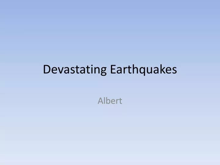 devastating earthquakes