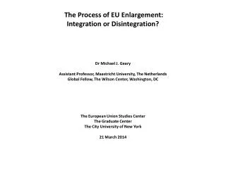 The Process of EU Enlargement: Integration or Disintegration?