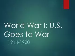 World War I: U.S. Goes to War
